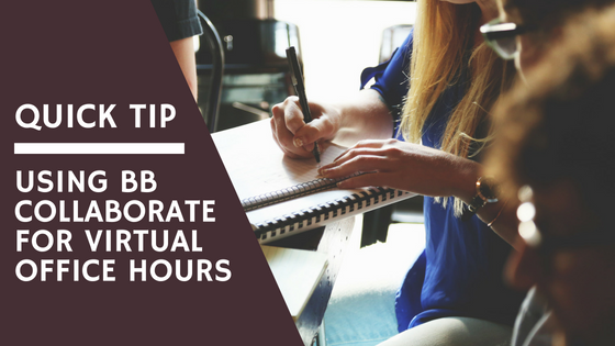 Quick Tip: Using Collaborate for Virtual Office Hours