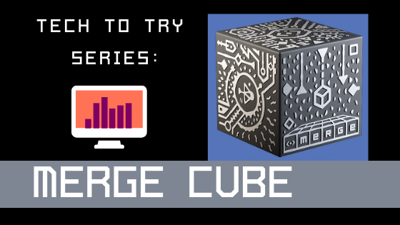 Tech to Try: Merge Cube