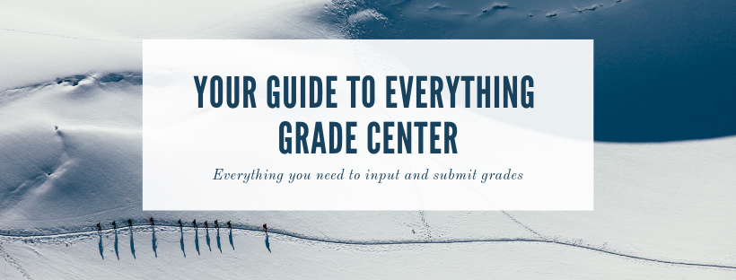 ‘Tis the Season: All the Blackboard Grade Center Help You Need to Survive the End of the Semester