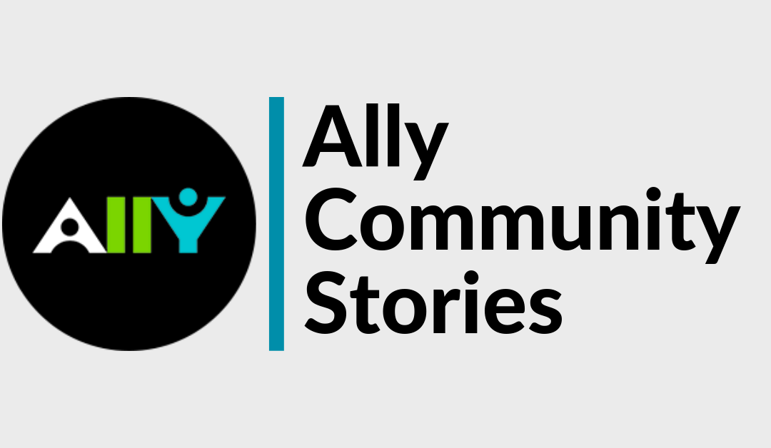 Accessibility in Action: Ally Community Stories